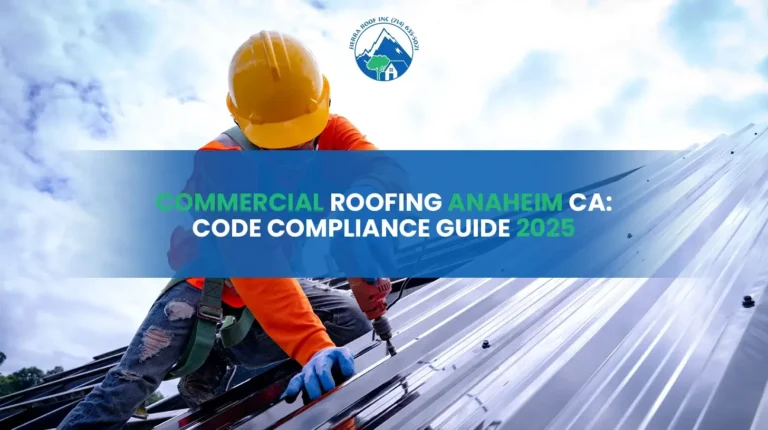 Commercial Roofing Anaheim CA Code Compliance Guide 2025